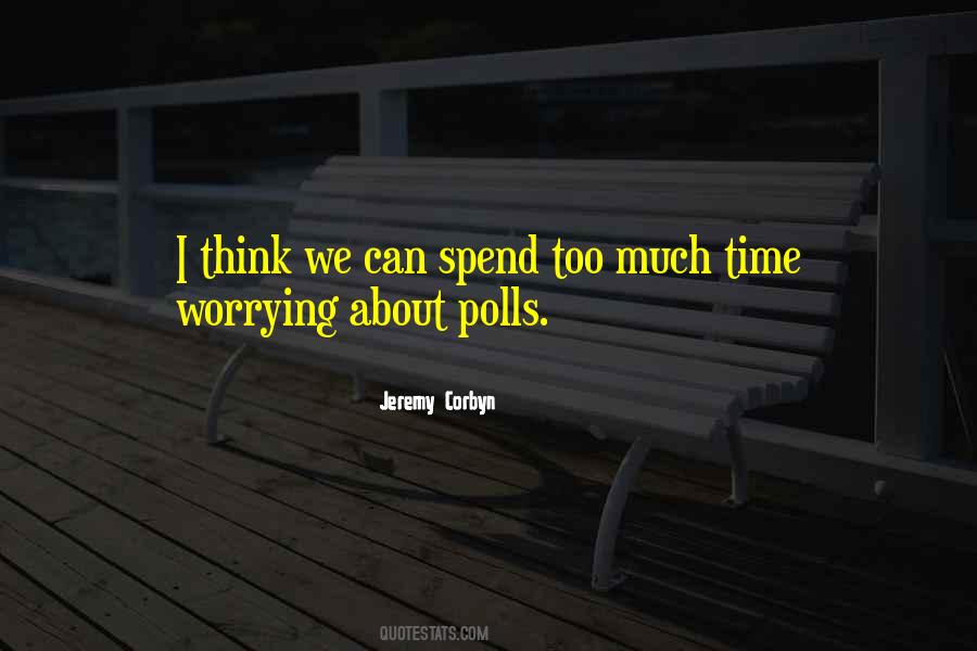 Worrying Too Much Quotes #355083