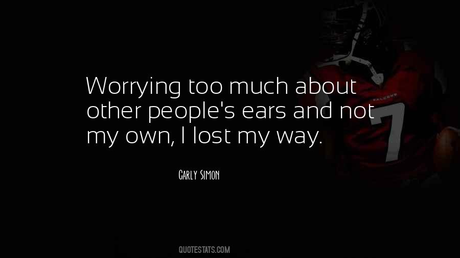 Worrying Too Much Quotes #549904