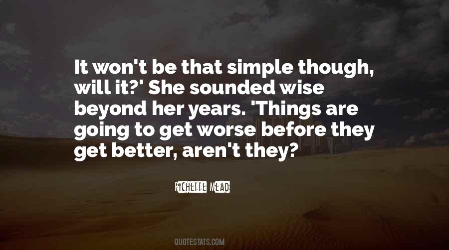 Worse Before It Gets Better Quotes #612630