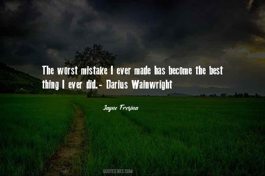 Worst Mistake Quotes #1873552