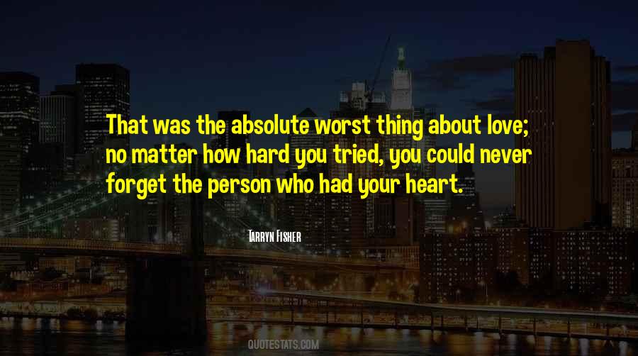 Worst Thing About Love Quotes #1552068