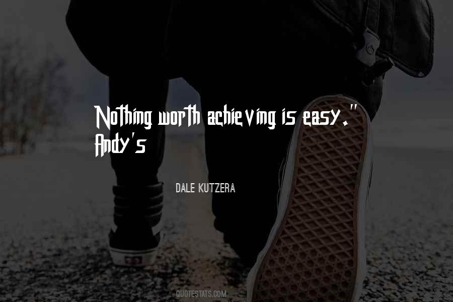 Worth Achieving Quotes #1751526