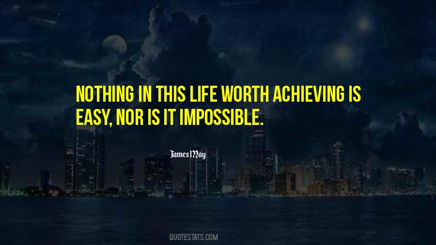 Worth Achieving Quotes #1790975