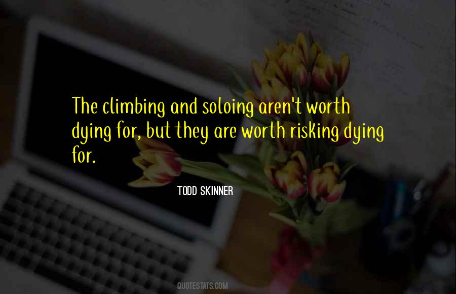 Worth Dying For Quotes #1506201