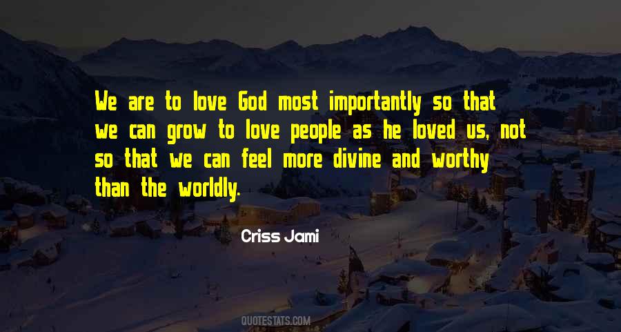 Worthy Of God's Love Quotes #1835241