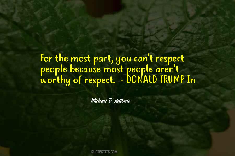 Worthy Of Respect Quotes #1441831