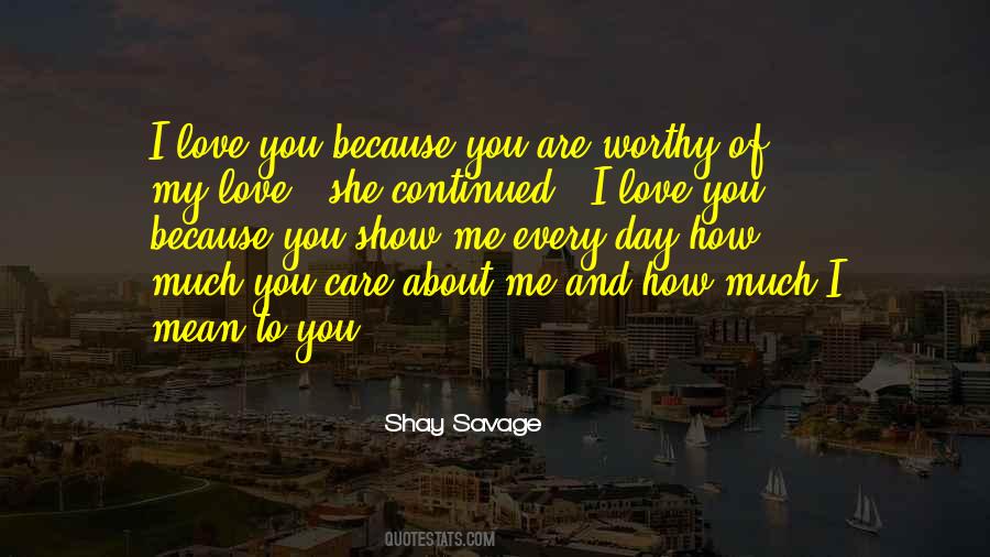 Worthy Of You Quotes #283936