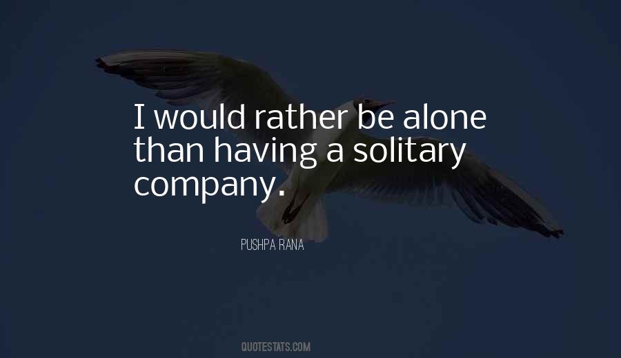 Would Rather Be Alone Quotes #806789