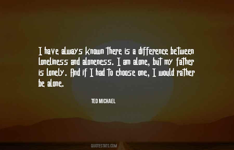 Would Rather Be Alone Quotes #859845