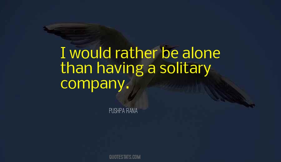 Would Rather Be Alone Than Quotes #806789