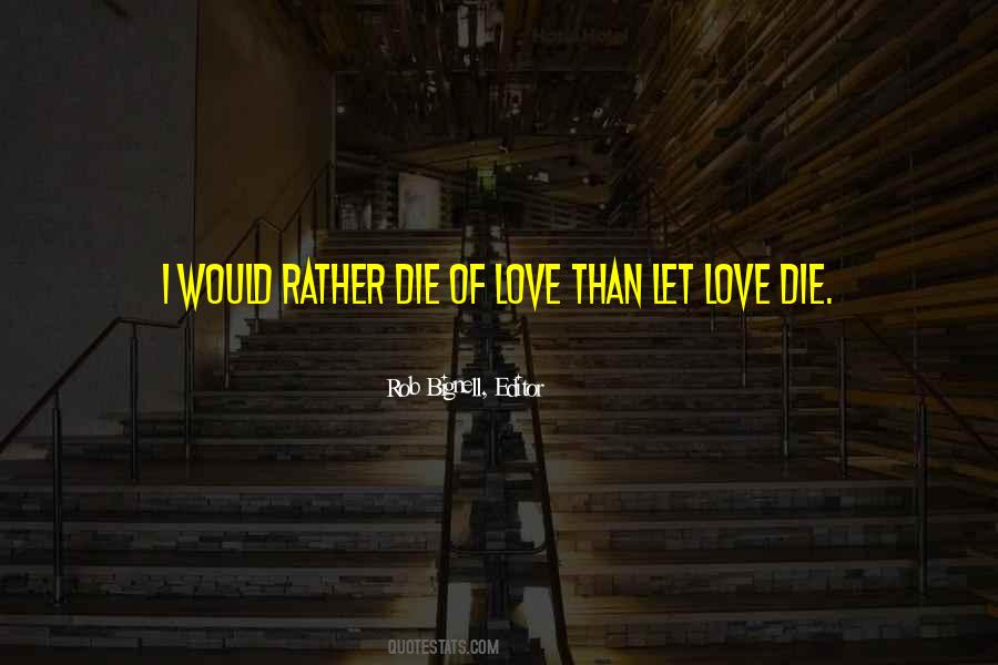 Would Rather Die Quotes #1483740