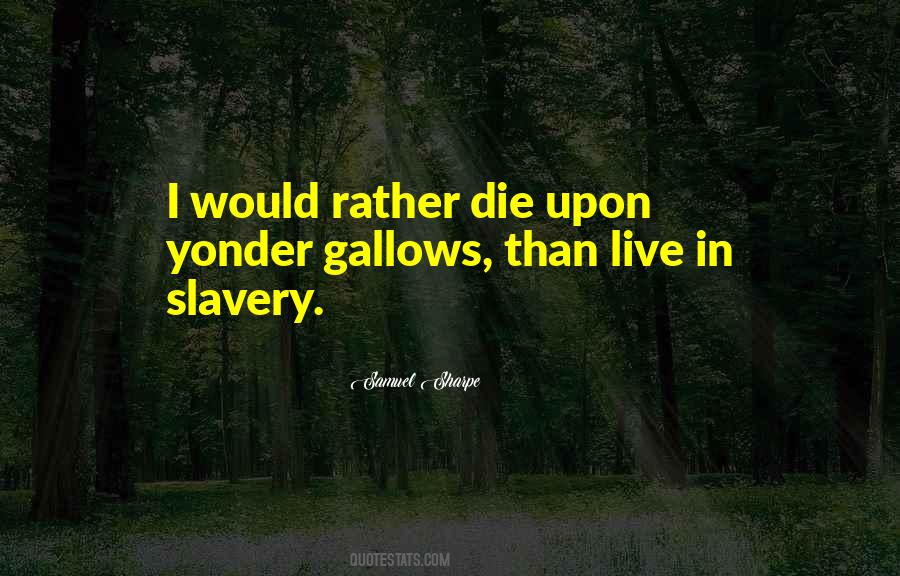 Would Rather Die Quotes #198352