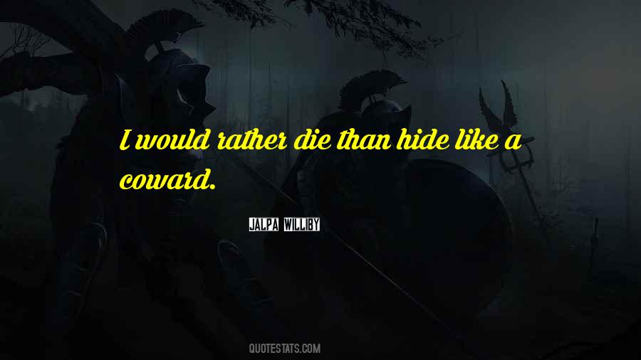 Would Rather Die Quotes #48022