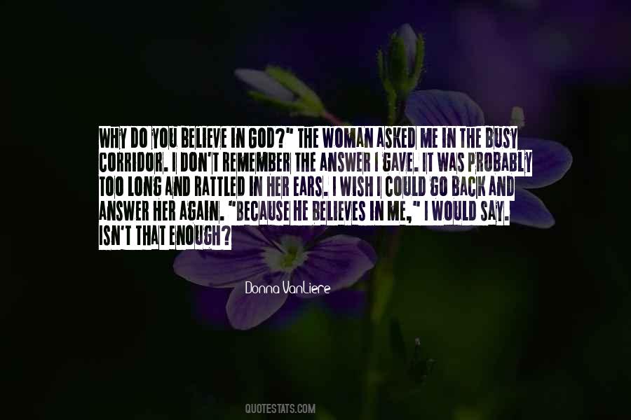 Would You Believe Me Quotes #1157462