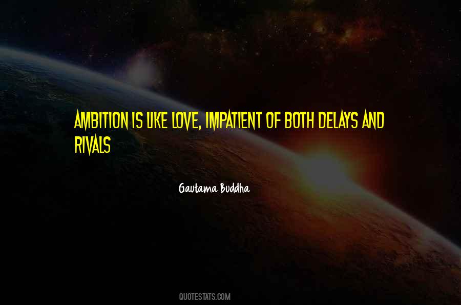 Quotes About Ambition And Love #1800381