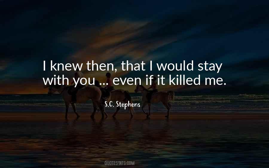 Would You Stay With Me Quotes #860817