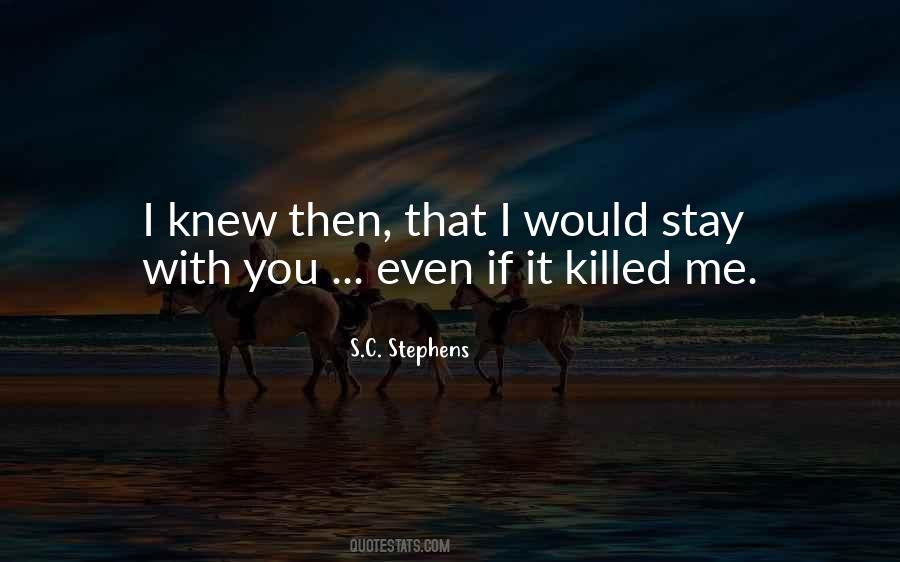 Would You Stay With Me Quotes #860817