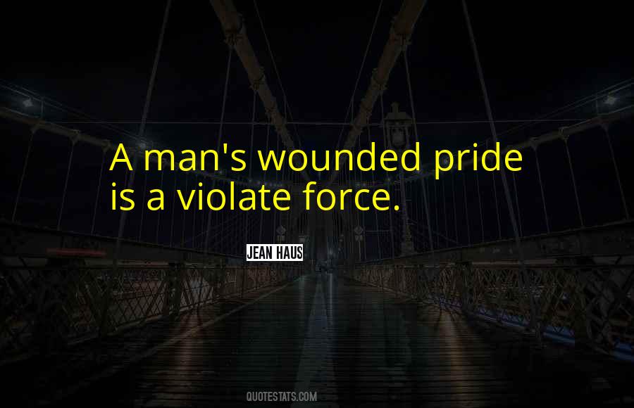 Wounded Pride Quotes #1109537