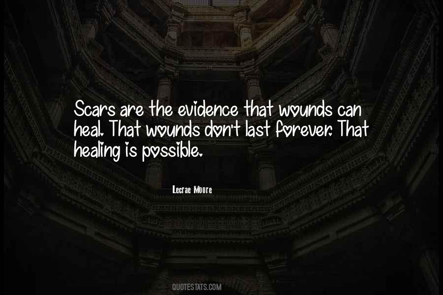 Wounds Heal Scars Quotes #127035