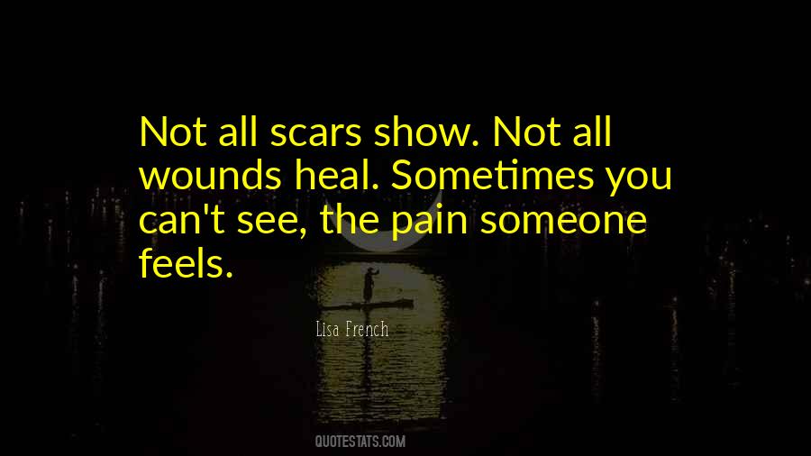 Wounds Heal Scars Quotes #381386