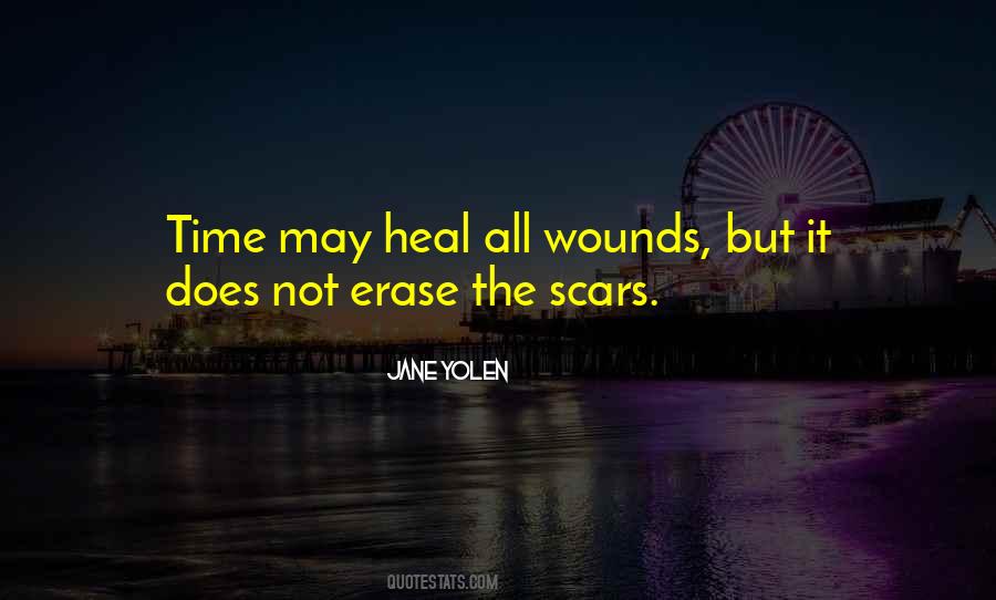 Wounds Heal Scars Quotes #862026