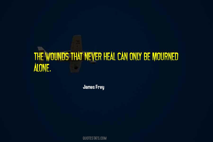 Wounds Never Heal Quotes #497157