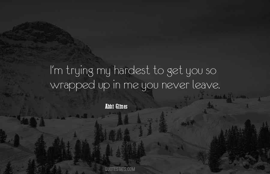 Wrapped Up In You Quotes #563864