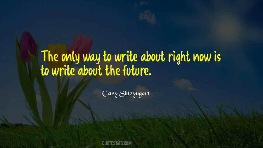Write The Future Quotes #1231908