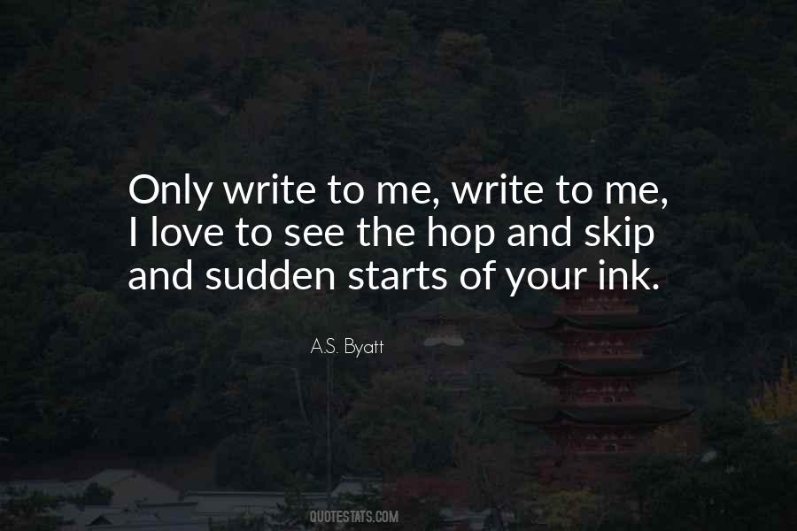 Write To Me Quotes #556290