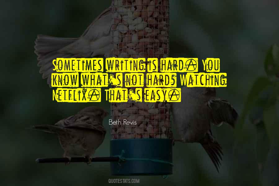 Writing Is Hard Quotes #1431070