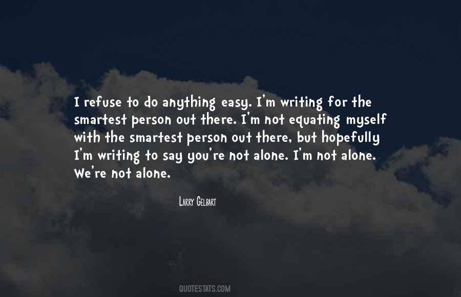 Writing Is Not Easy Quotes #134840