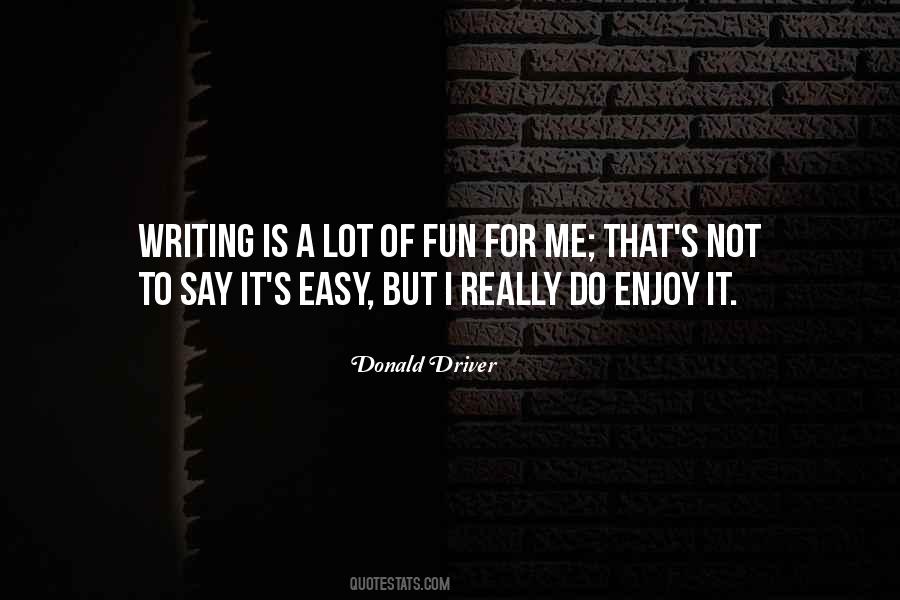 Writing Is Not Easy Quotes #1783476