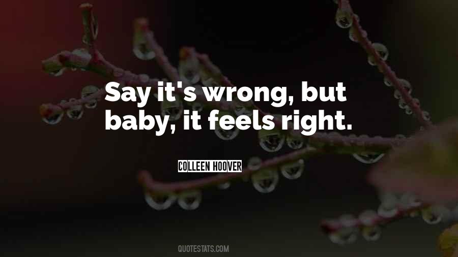 Wrong But Feels Right Quotes #32110