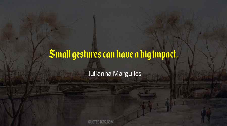 Quotes About Small Gestures #744740