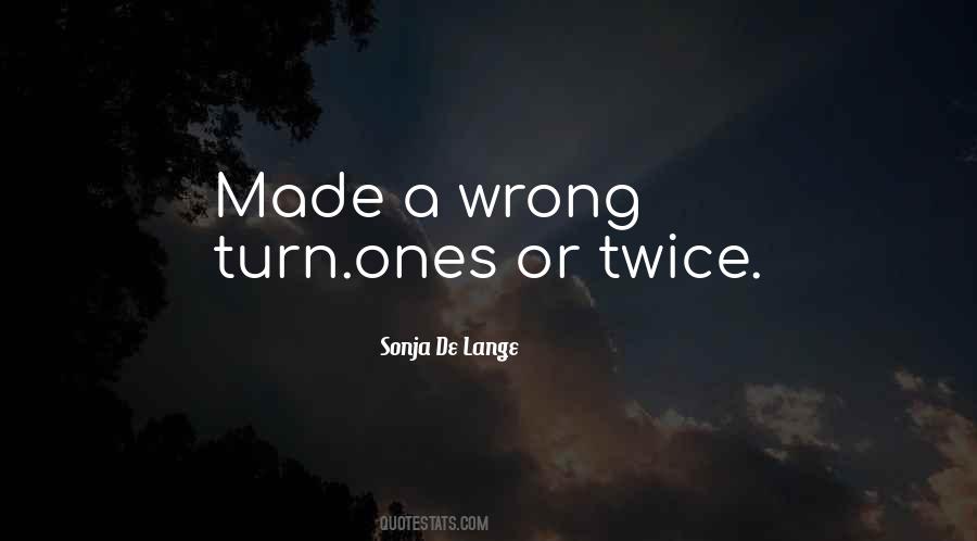 Wrong Turn Quotes #1708912