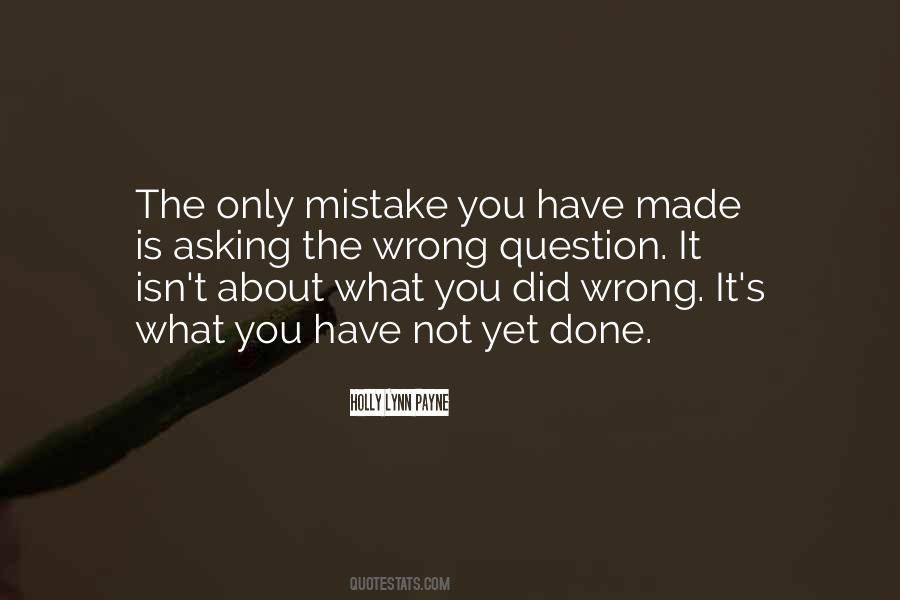 Quotes About What You Did Wrong #1159697