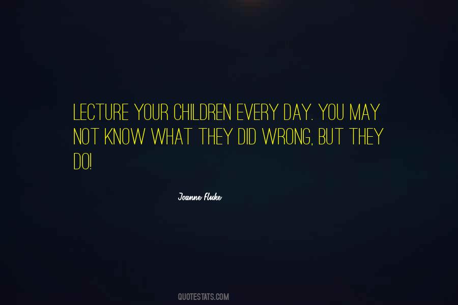 Quotes About What You Did Wrong #401878