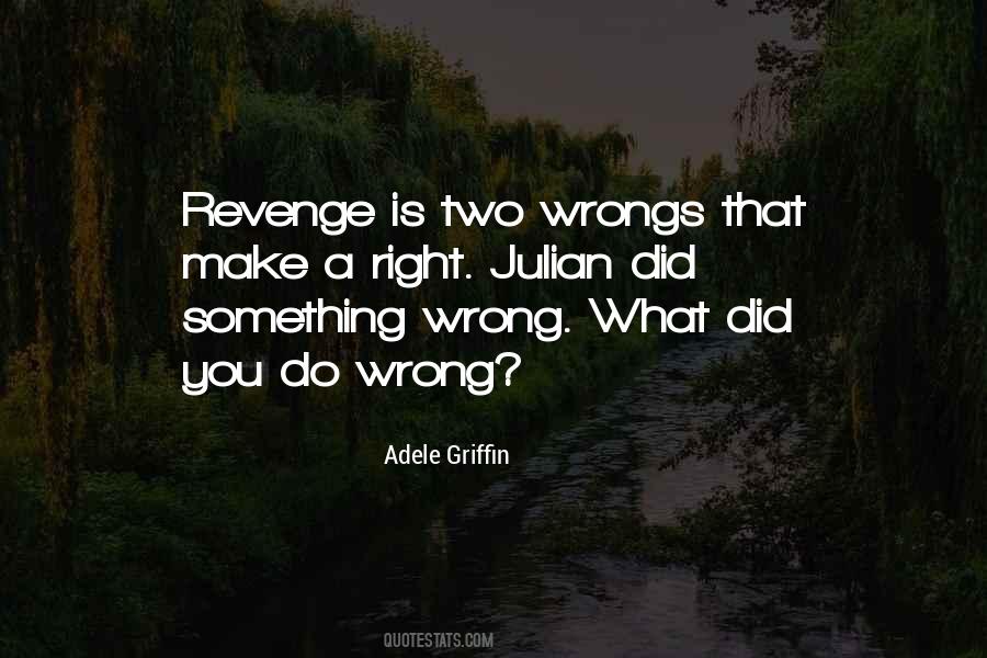 Quotes About What You Did Wrong #578149
