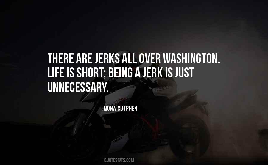 Quotes About Jerks In Life #1495912