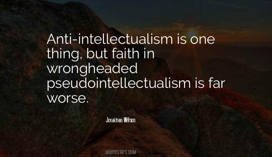 Quotes About Anti Intellectualism #248057