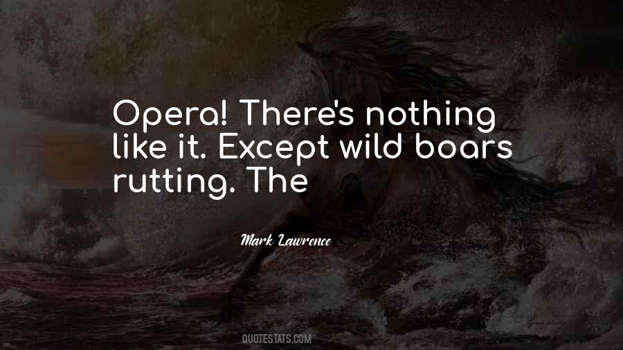 Quotes About Wild Boars #1152364 Quotes About Wild Boars #1152364