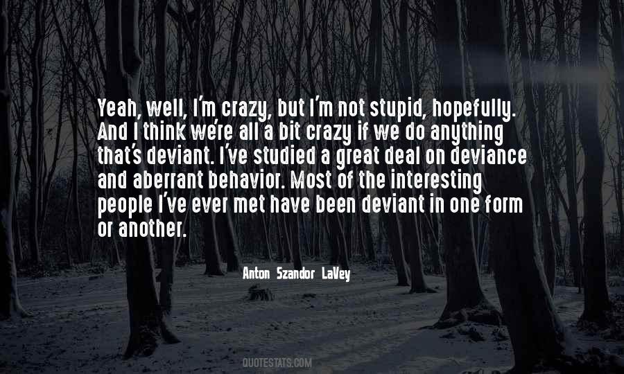 Yeah I'm Crazy Quotes #576144