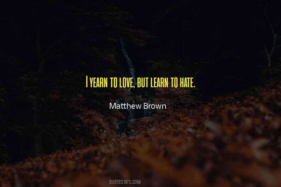 Yearn To Learn Quotes #1124495