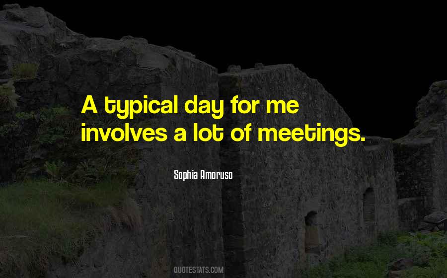 Quotes About A Typical Day #1119440
