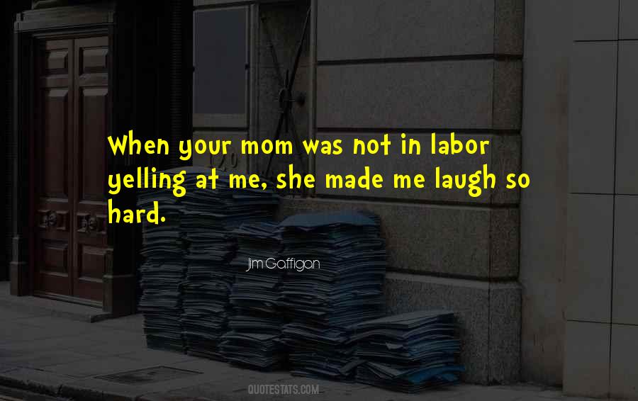 Yelling At Me Quotes #1115495
