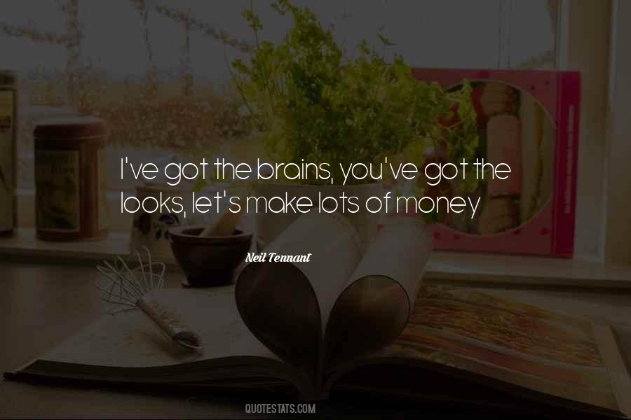 Quotes About Looks And Brains #1120356