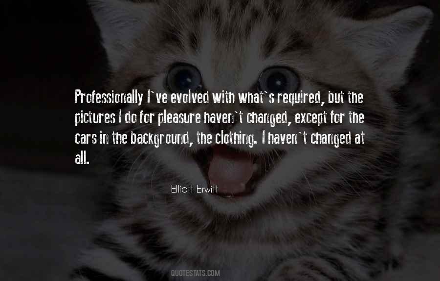 Yes I've Changed Quotes #43839