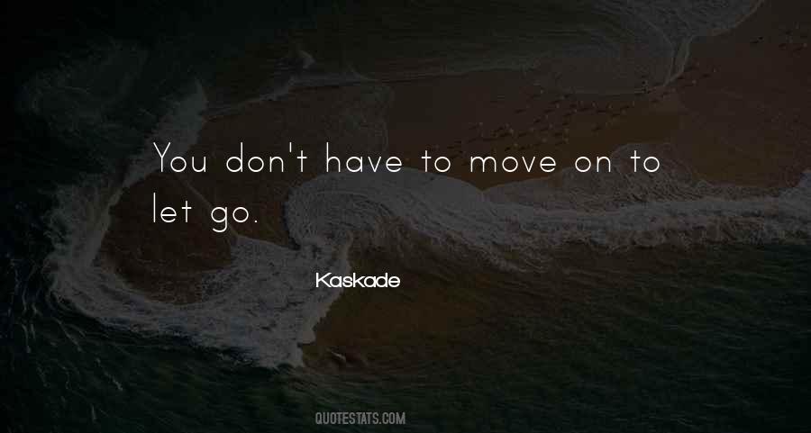 Quotes About Letting Go Moving On #672336