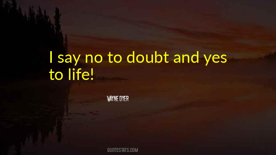 Yes To Life Quotes #1522492