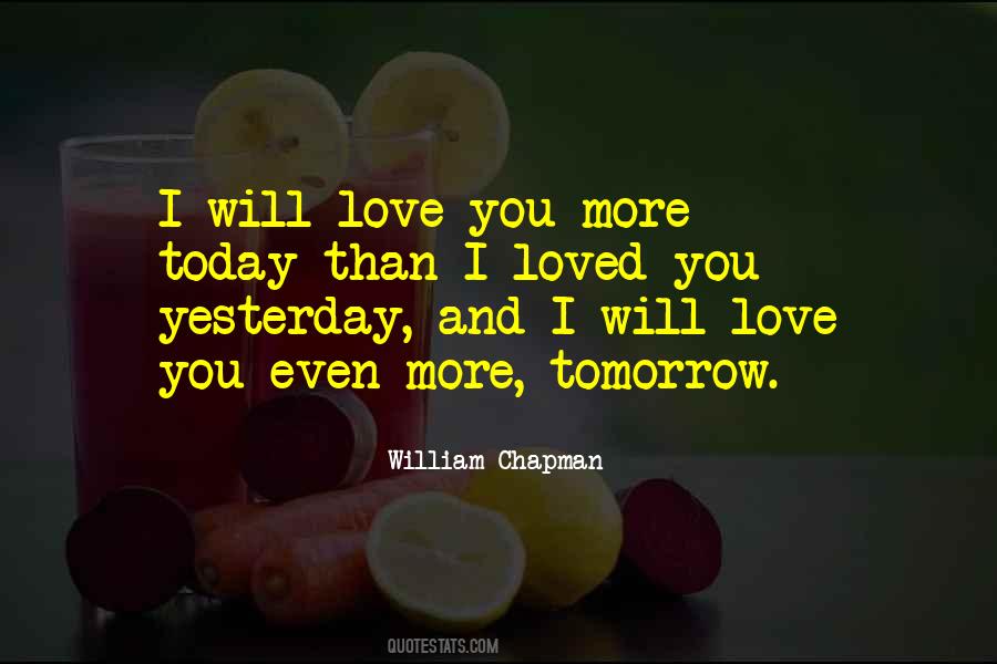 Yesterday Today Tomorrow Love Quotes #1359289